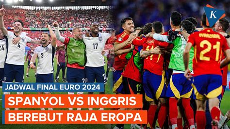 Jadwal Final Euro 2024 Spanyol Vs Inggris Siapa Raja Eropa