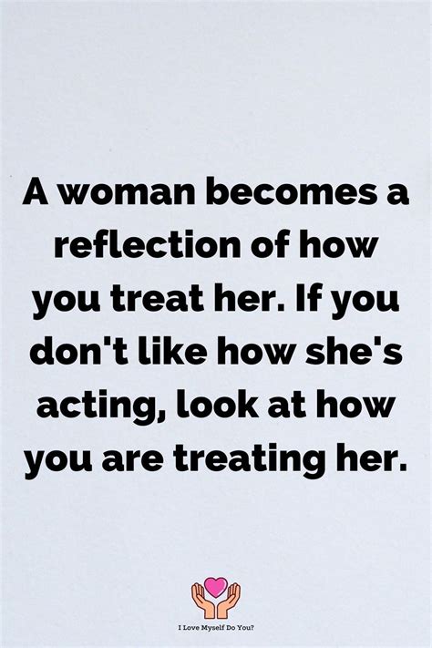 A Women Becomes A Reflection Good Woman Quotes Quotes Woman Quotes