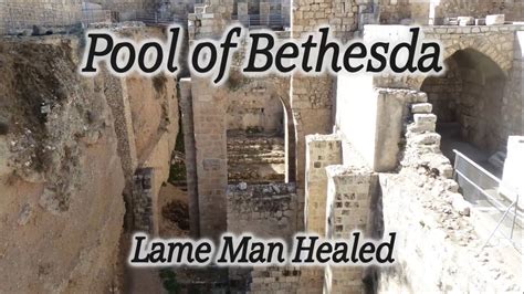 Pool Of Bethesda Lame Man Healed Bethesda Pool Healing