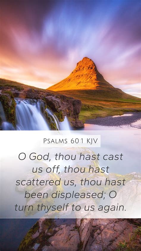 Psalms 601 Kjv Mobile Phone Wallpaper O God Thou Hast Cast Us Off