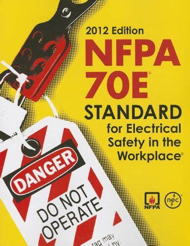Nfpa 70e Standard For Electrical Safety In The Workplace 2012 By