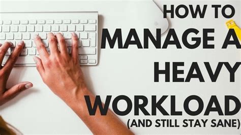 How To Manage A Heavy Workload 4 Tips To Help You Stay Sane Home