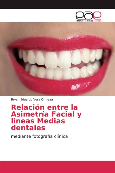 Relación Entre La Asimetría Facial Y Lineas Medias Dentales 978 613 9