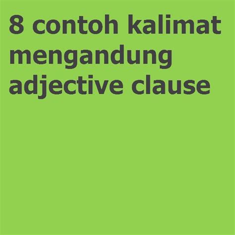Contoh Kalimat Mengandung Adjective Clause Examples Latihan Soal Bahasa Inggris