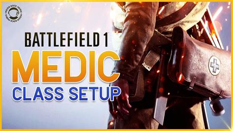 Bf1 Medic Class Guide 5 Tips For More Xp Youtube
