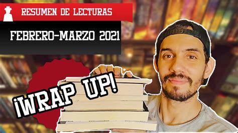 Resumen De Lecturas Febrero Marzo Wrap Up Memorias De Un