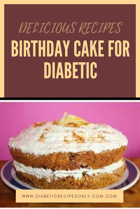 A decadent and tasty dessert for everyone! BIRTHDAY CAKE FOR DIABETIC | Sugar free desserts, Quick bread recipes, Diabetic cake
