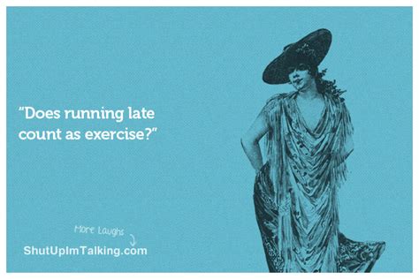 Running Late Exercise Shut Up Im Talking