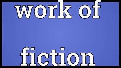 Work Of Fiction Meaning Youtube