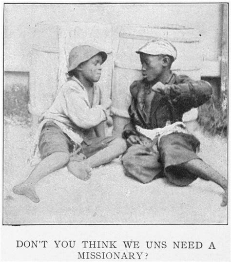 Dont You Think We Uns Need A Missionary Nypl Digital Collections