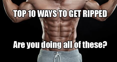 Top Ways To Get Ripped Musclehack