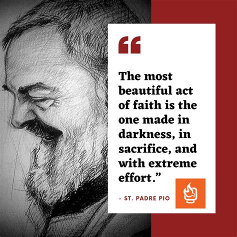 The Most Beautiful Act Of Faith Padre Pio Quote Catholic Link