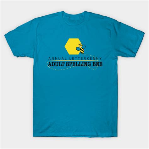 Annual Letterkenny Adult Spelling Bee Letterkenny T Shirt Teepublic