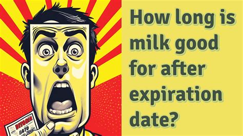 How Long Is Milk Good For After Expiration Date Youtube