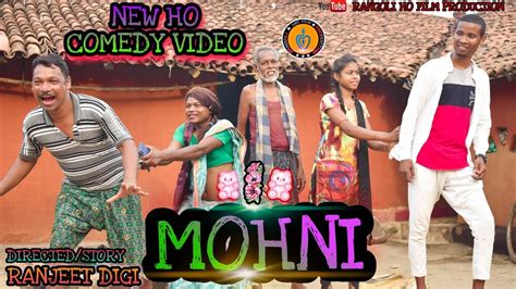 Mohni New Ho Comedy Video New Ho Munda Comedy Rangoli Ho Film Production 2021 Youtube