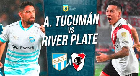 River Plate Vs Atlético Tucumán En Vivo A Qué Hora Y Dónde Ver La