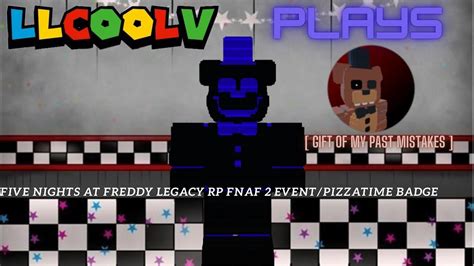 Five Nights At Freddy Legacy Rp Fnaf 2 Eventpizzatime Badge Youtube
