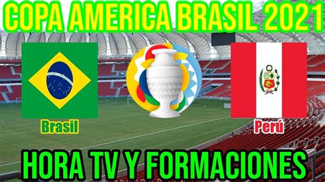 See more of copa america 2021 on facebook. Brasil vs Peru (Hora TV y Formaciones) Grupo A Copa America 2021 - YouTube