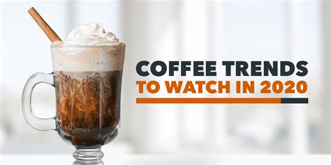 View trends, analysis and statistics. Coffee Trends to Watch in 2020 - 8 New Coffee Trends