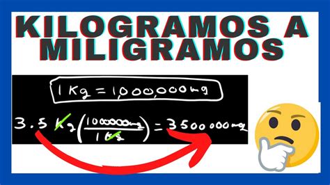 Kilogramos A Miligramos ¿como Convertir Kg A Mg💥 Conversiones 💥 Youtube
