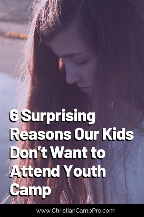 6 Surprising Reasons Our Kids Dont Want To Attend Youth Camp