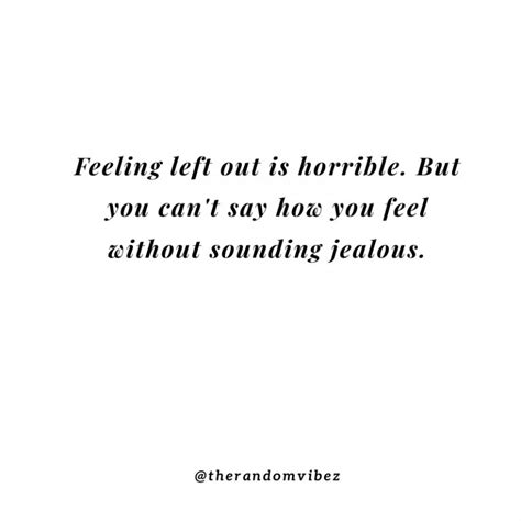 60 Being Left Out Quotes When You Are Feeling Unwanted