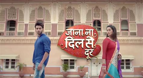 Jaana Na Dil Se Door Review Pleasant And Homely Concept Packaged With