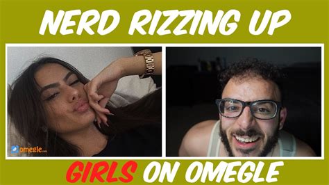 Nerd Rizzing Up Girls On Omegle 😍 Youtube