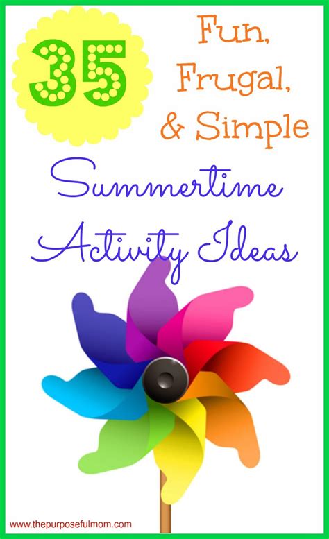 35 Frugal Fun And Simple Summer Activities For Kids The Purposeful Mom