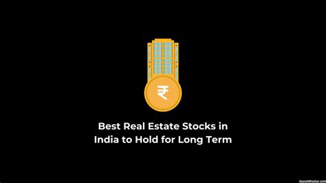 9 Best Real Estate Stocks In India To Hold For Long Term In 2023