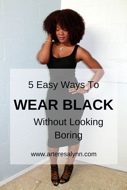 5 easy ways to wear black without looking boring — arteresa lynn