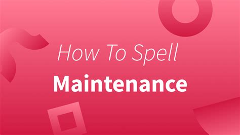 How To Spell Maintenance Tips And Tricks That Can Help