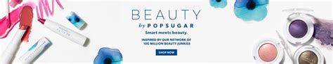 Beauty By Popsugar Popsugar Beauty