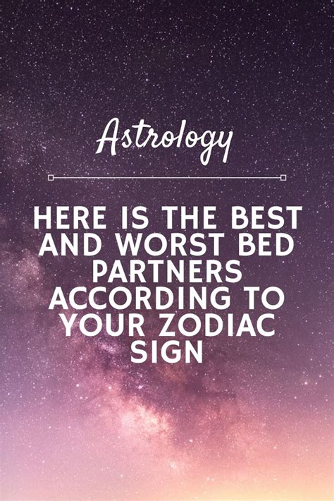 Astrology Here Is The Best And Worst Bed Partners According To Your