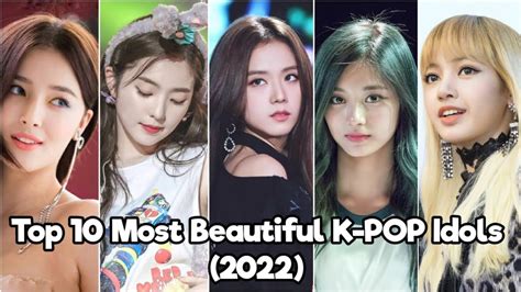 Top 10 Most Beautiful K Pop Idols 2022 Updated Youtube