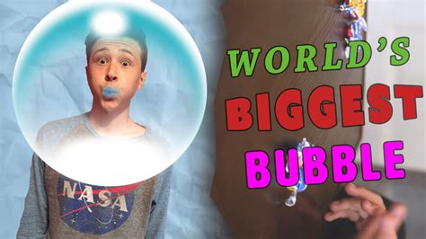 Worlds Biggest Bubble Youtube