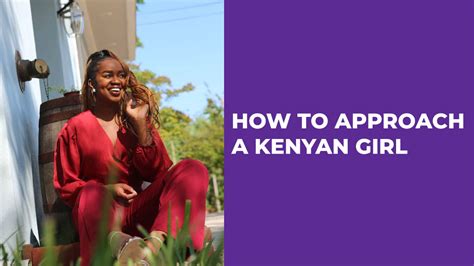 How To Approach A Kenyan Girl Videoemall