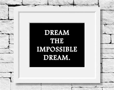 Dream The Impossible Dream Dreams Quote Motivational Quote Etsy