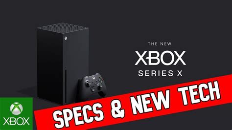 Xbox Series X Specs New Tech Revealed Xbox Series The Newest Xbox
