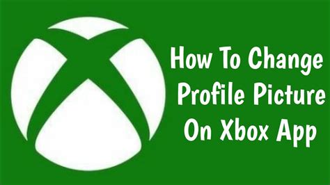 How To Change Profile Picture On Xbox App 2020 Change Your Custom
