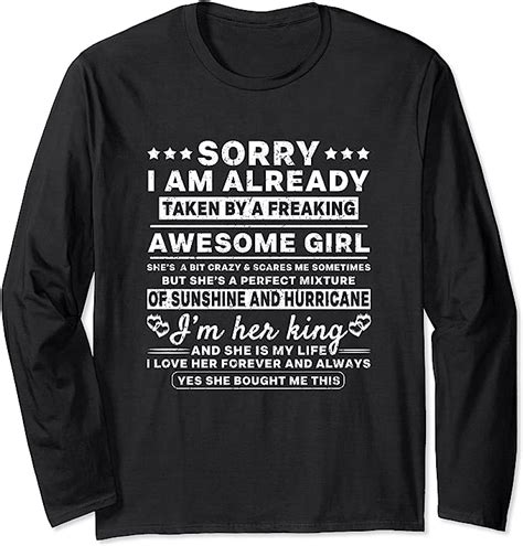 sorry i m already taken by a freaking awesome perfect girl long sleeve t shirt uk