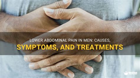 Lower Abdominal Pain In Men Causes Symptoms And Treatments Medshun