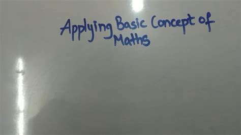 Applying Basic Concepts Of Maths Youtube