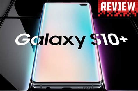 Samsung Galaxy S10 Plus Review Android Smartphone Is Best In Class