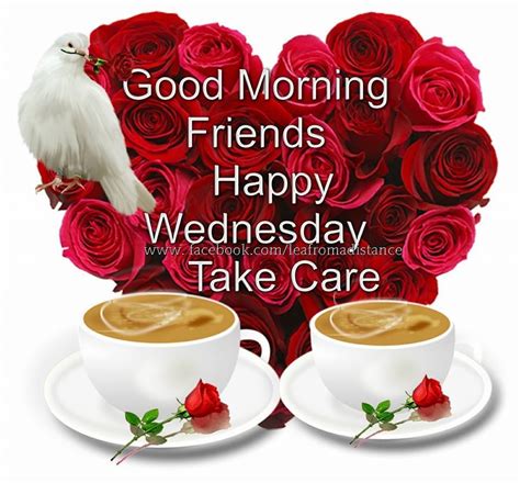Good Morning Friends Happy Wednesday Take Care Pictures Photos And