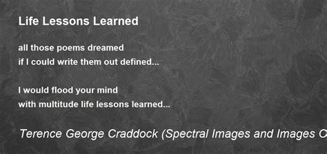 Life Lessons Learned Life Lessons Learned Poem By Terence George