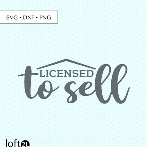Licensed To Sell Svg Png Eps Pdf File Realtor Real Estate Etsy