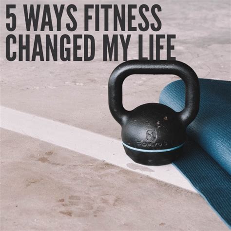 5 Ways Fitness Changed My Life