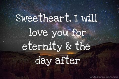 Sweetheart I Will Love You For Eternity And The Day Text Message By
