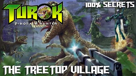 Turok Dinosaur Hunter Pc Level The Treetop Village Secrets